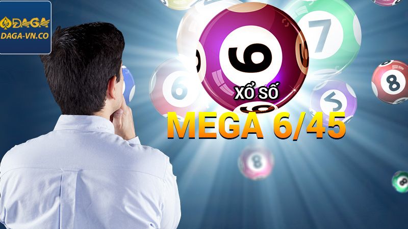 Mega 6/45 - Trải Nghiệm Quay Thưởng Đỉnh Cao Tại DAGA 2 Tóm tắt khái niệm về loại hình xổ số độc đáo