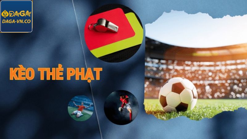 Kèo Thẻ Phạt - Tuyệt Chiêu Xuống Tiền Thắng Lớn Tại DAGA 2 Giới thiệu khái niệm chung hội viên nên nắm